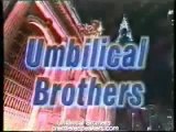 UMBILICAL BROTHERS