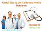 Useful Tips to get California Health Insurance