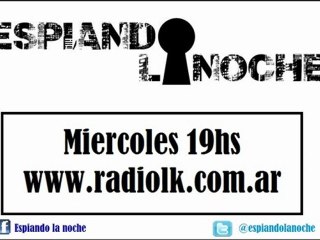 Espiando La Noche: 7mo Programa