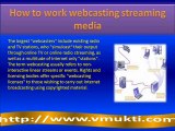 Webcasting streaming media