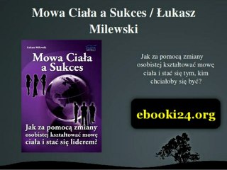 Mowa Ciała a Sukces - Łukasz Milewski