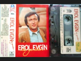 Erol  EVGİN   "ATEŞLE  OYNAMA  "