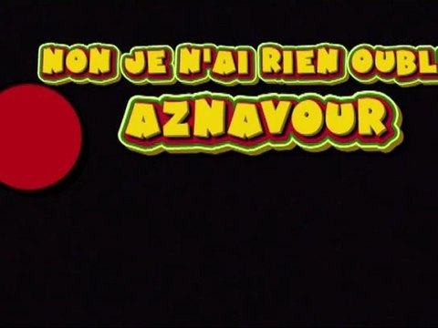 Karaoke - Aznavour - Non je n'ai rien oublié