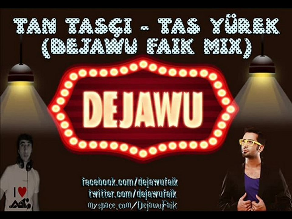 TAN TASÇI - TAS YÜREK (DeJaWu Faik Mix 2)