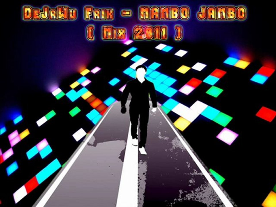 DeJaWu Faik - MAMBO JAMBO ( Mix 2011 )