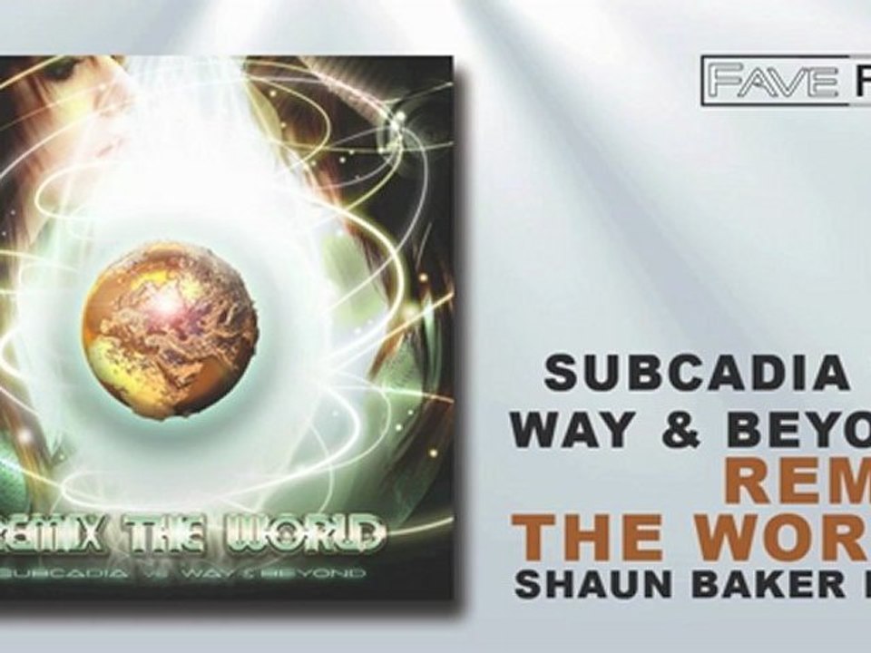 Subcadia vs. Way & Beyond - Remix The World (Shaun Baker Edit)