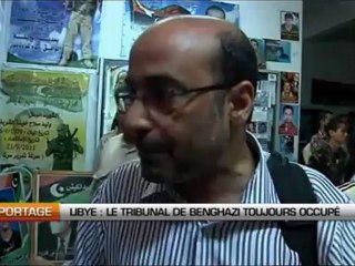 Libye, le tribunal de Benghazi toujours occupé