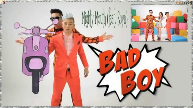 Mighty Mouth (feat. Soya) - Bad Boy Full MV [german sub]