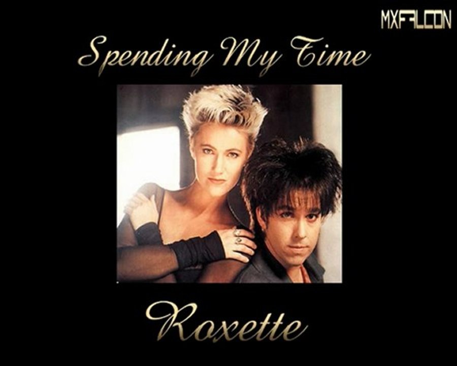 Spending My Time -Roxette-Legendado