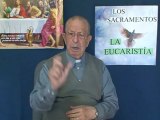Los Sacramentos. La Eucaristía