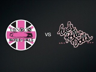 London Rollergirls vs Leeds Roller Dolls Complete Bout (Part 1 of 2)