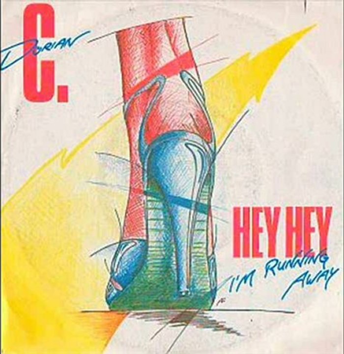 C. Dorian - Hey Hey (I'm Running Away)