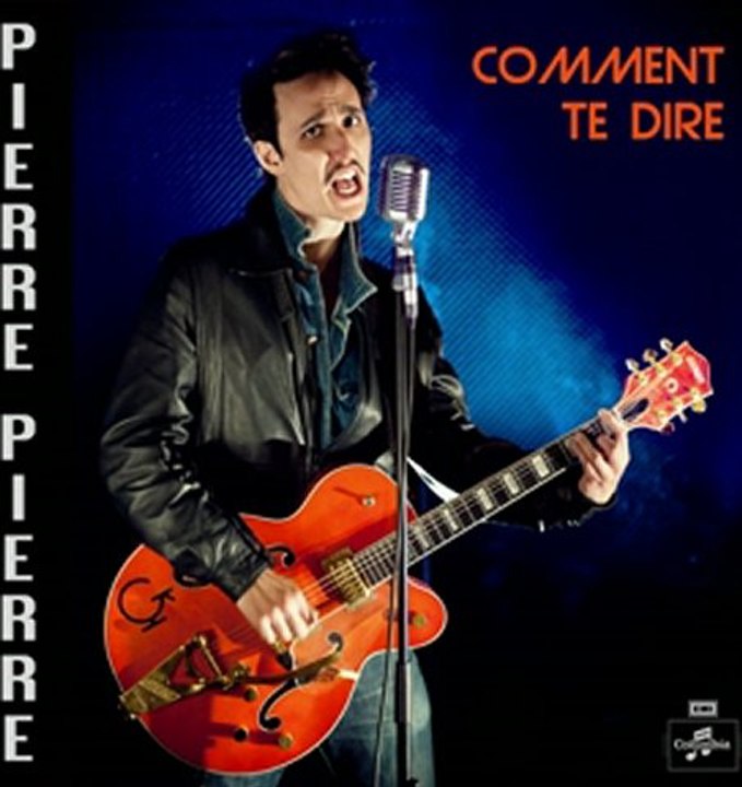 Pierre Pierre - Comment te dire