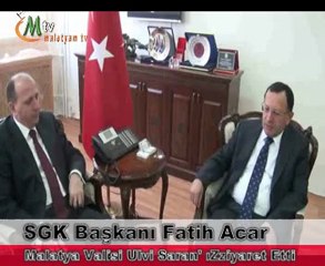 SGK Başkanı Fatih Acar, Malatya Valisi Ulvi Saran'ı ziyaret etti