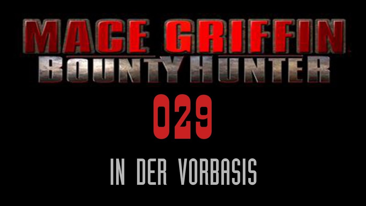 Let's Play Mace Griffin: Bounty Hunter - #029 - In der Vorbasis