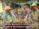 Jean-Pierre Mbelu décrypte le cas Bosco NTaganda et la guerre de prédation au Congo.