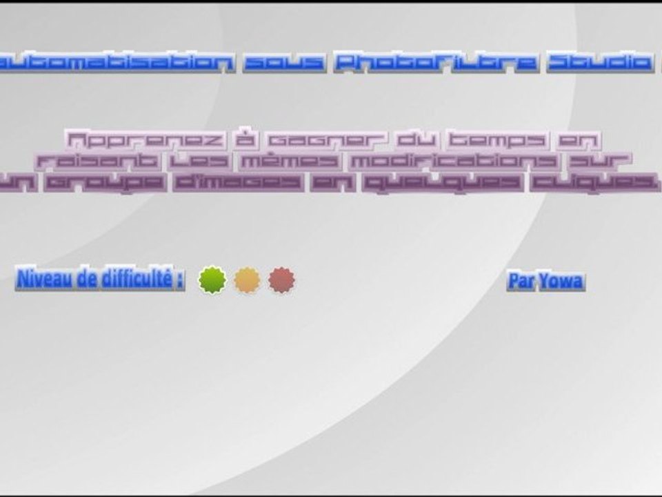 [Tutoriel] L'automatisation sous Photofiltre Studio X + Bonus