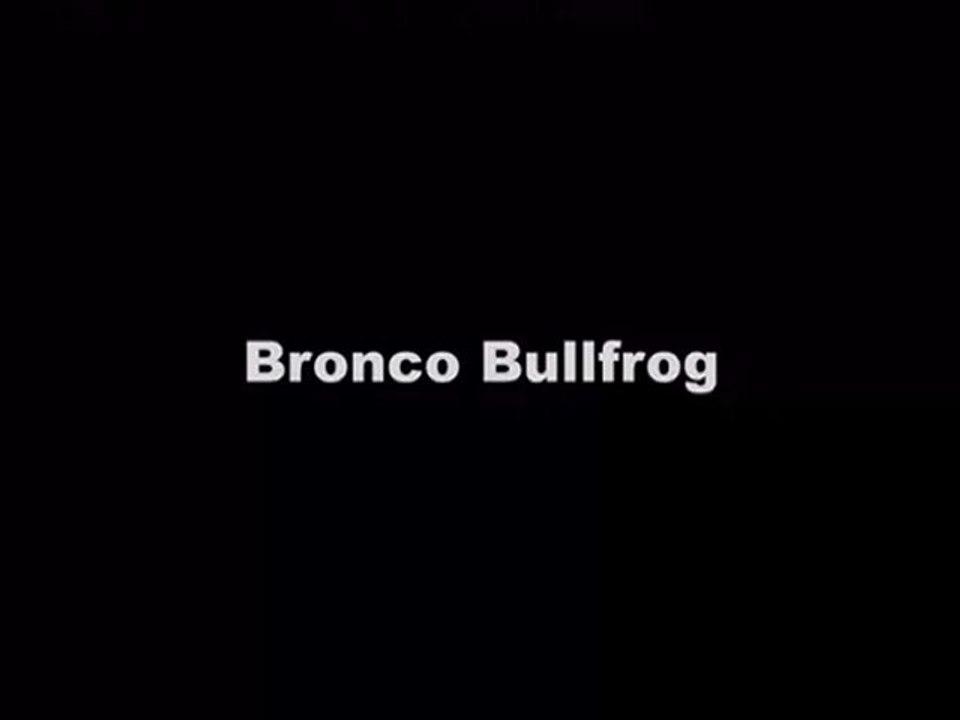 Bronco Bullfrog - Trailer