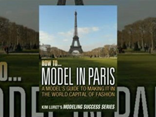 How to Model In Paris by former high fashion model Kim Luret