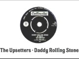 The Upsetters - Daddy rolling stone