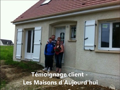 Avis client - Les Maisons d'Aujourd'hui - Constructeur de maison