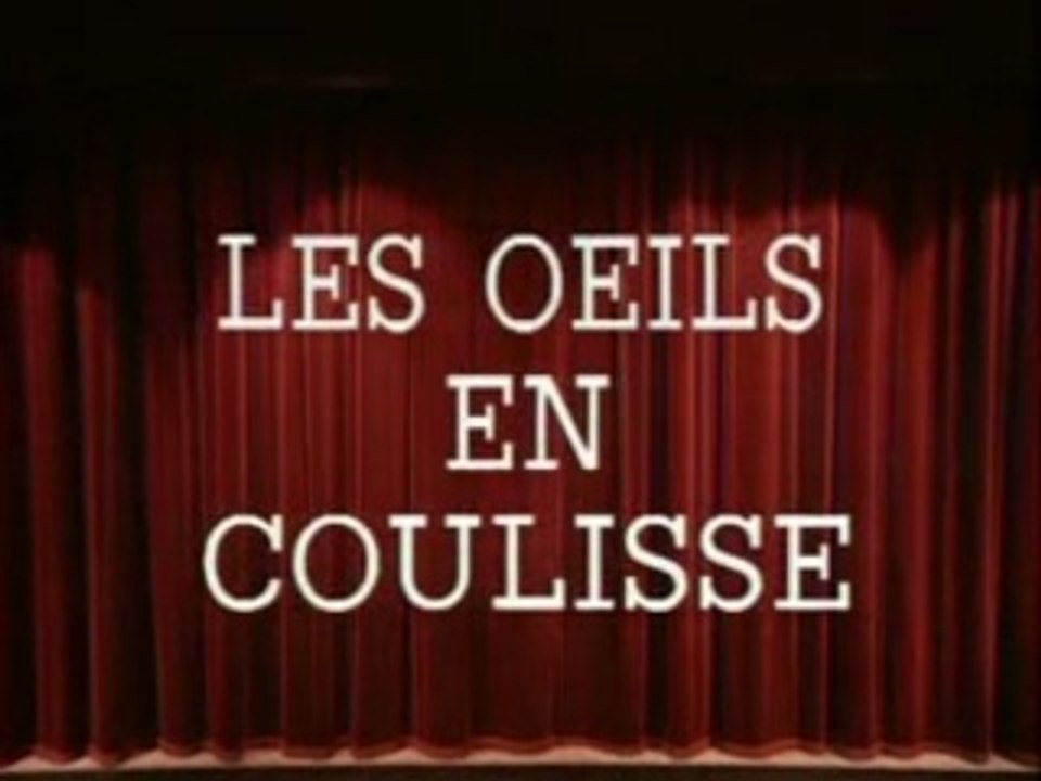 les inconnus - les Oeils En Coulisses