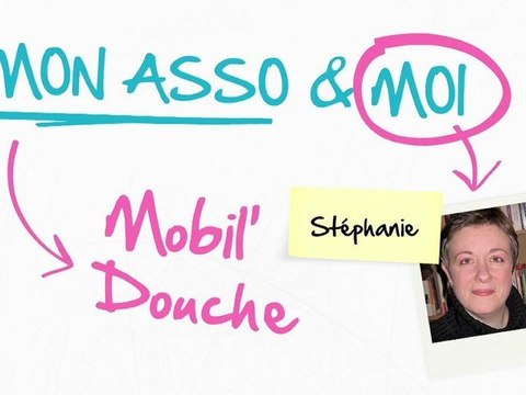 Mon Asso & Moi - Episode 7 : Mobil' douche
