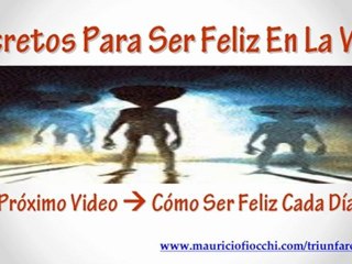 Tres Secretos Para Ser Feliz En La Vida