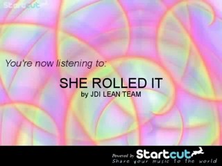 SHE ROLLED IT