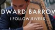 Edward Barrow - I follow Rivers (Froggy's Session)