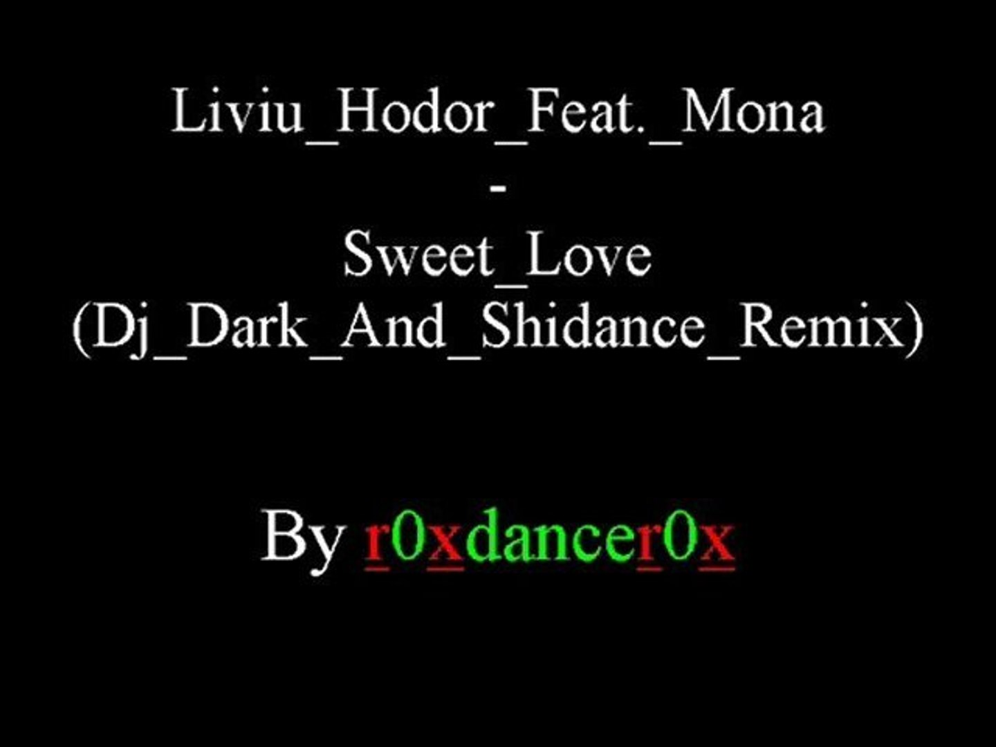 Liviu Hodor Feat. Mona - Sweet Love (Dj Dark And Shidance Remix) - Video  Dailymotion