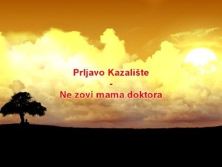 Prljavo Kazalište - Ne zovi mama doktora