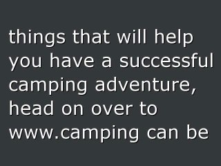 Properly Preparing For A Camping Adventure