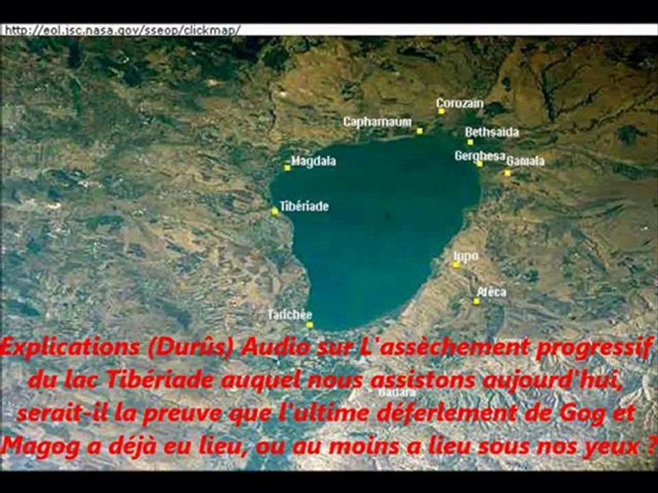 Explications (Durûs) Audio sur L'assèchement progressif du lac Tibériade auquel nous assistons aujourd'hui, serait-il la preuve que l'ultime déferlement de Gog et Magog a déjà eu lieu, ou au moins a lieu sous nos yeux ?