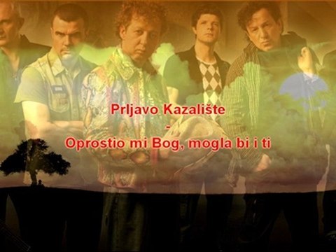 Prljavo Kazalište - Oprostio mi bog