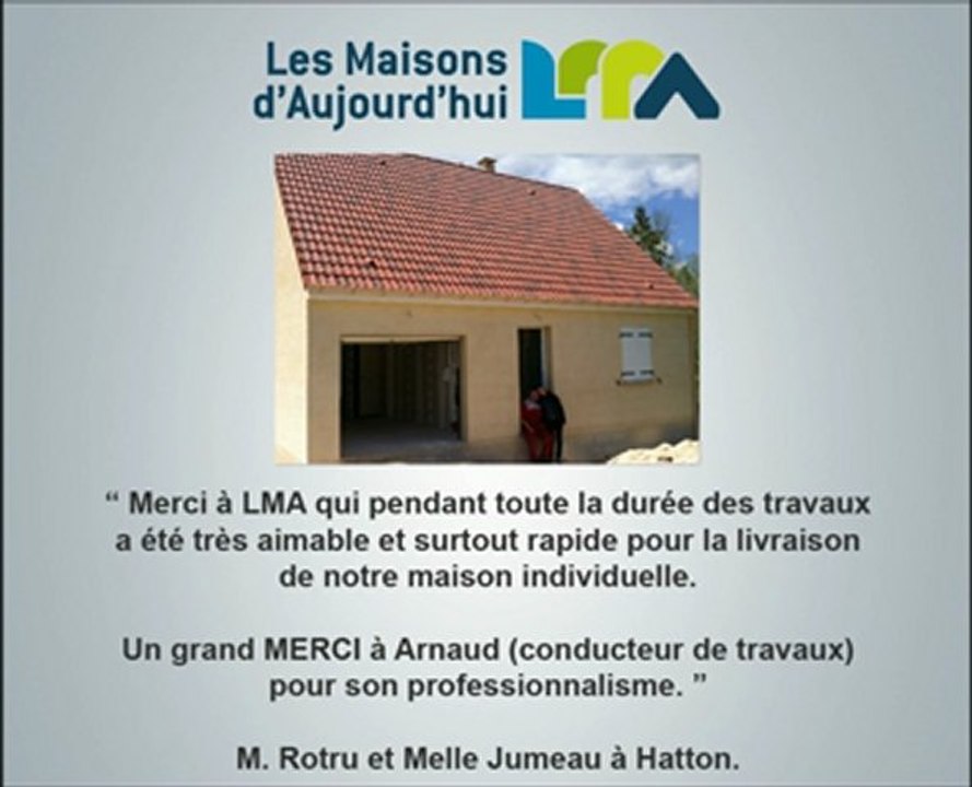 Avis - Les Maisons d'Aujourd'hui - Constructeur de maison - Hatton Oise (60)