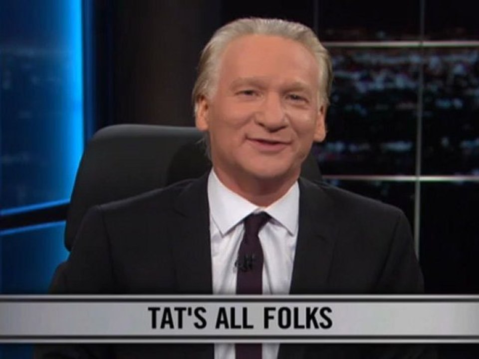 Real Time with Bill Maher: New Rule - Tat's All Folks