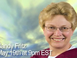 Sandy Fritz - Free Broadcast May 19th 2010 9 p.m. EST