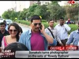 Sonakshi Sinha turns photographer on-the-sets of 'Rowdy Rathore'