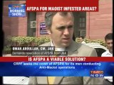 AFSPA for Maoist infested areas? AFSPA for Maoist infested areas?