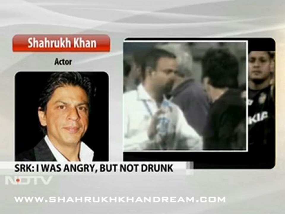 I was angry but not drunk Shah Rukh on Wankhede Stadium brawl