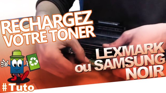 Recharger un toner noir Lexmark ou samsung