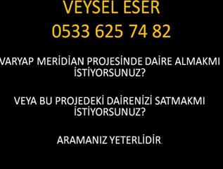 Varyap Meridian Satılık Daire Veysel Eser 533 625 74 82
