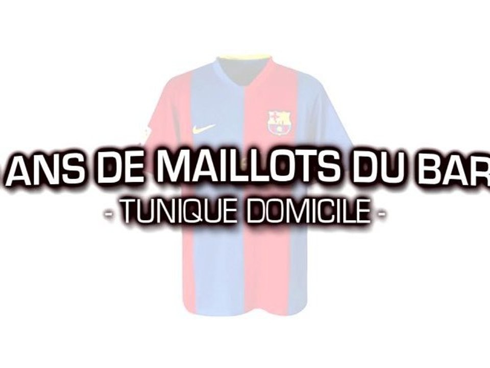 Les 10 derniers maillots "domicile" du FC Barcelone
