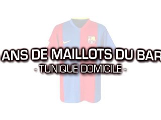 Les 10 derniers maillots "domicile" du FC Barcelone