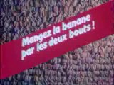 Pub année 80 BANANE PAR LES DEUX BOUTS