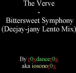 The Verve - Bittersweet Symphony (Deejay-jany Lento Mix)