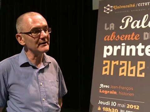 Conférence de Jean-François Legrain : La Palestine absente du printemps arabe