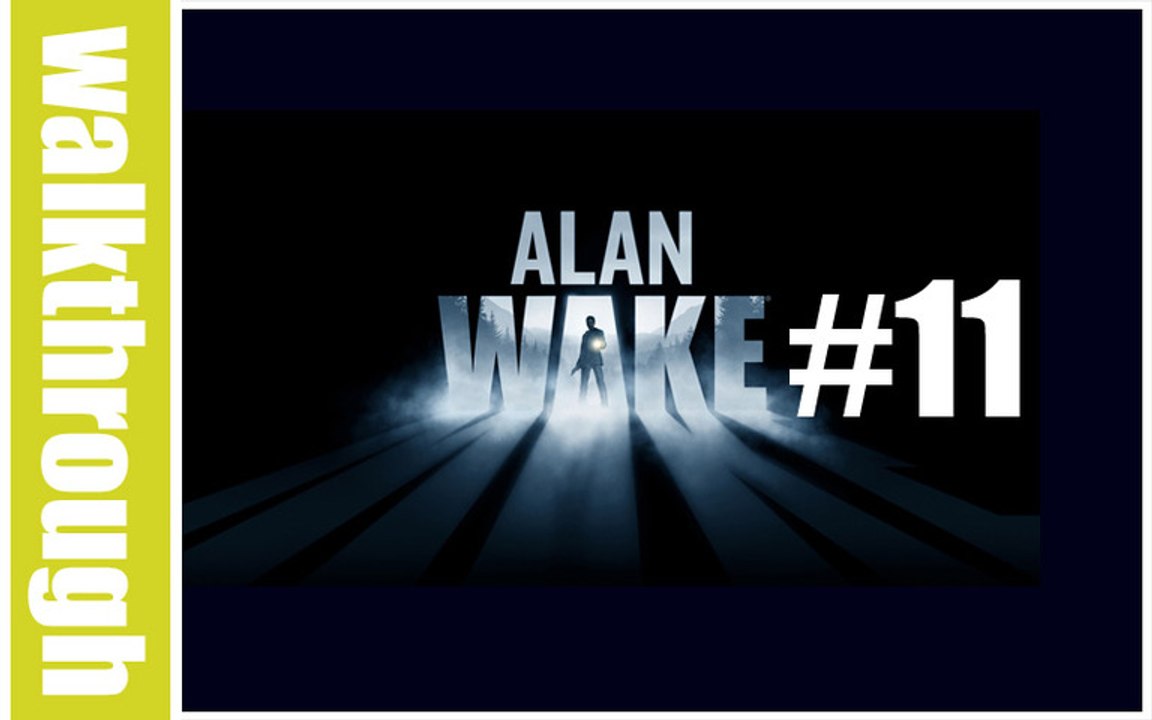 (WT) Alan Wake - Episode 11 (Xbox 360 HD)