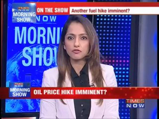 Oil Min says 'immediate' need to hike fuel prices